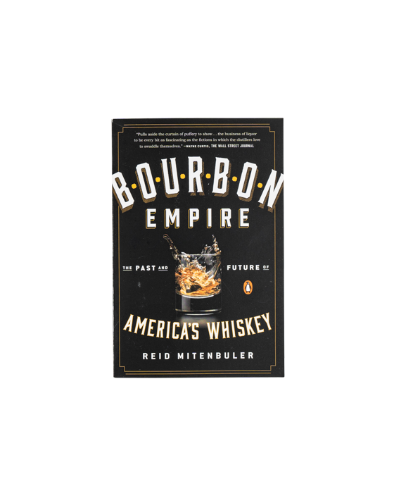 "Bourbon Empire: The Past & Future Of America's Whiskey" Book
