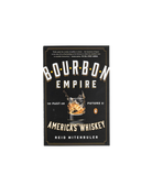 "Bourbon Empire: The Past & Future Of America's Whiskey" Book
