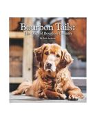 "Bourbon Tails: The Dogs Of Bourbon Country" Book
